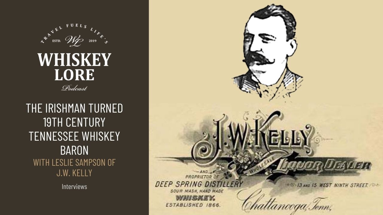 Ep. 62 - The Irishman Turned 19th Century Tennessee Whiskey Baron