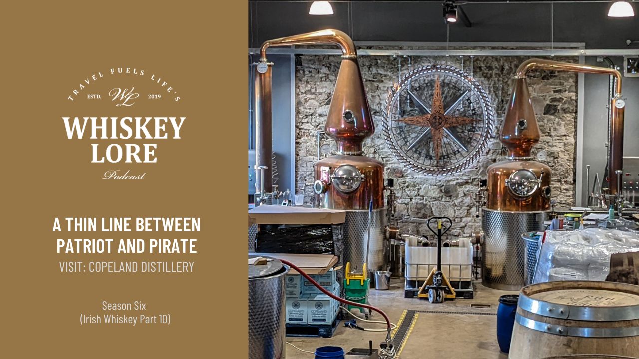 irish-whiskey-pt-10-thin-line-between-patriot-and-pirate-copeland-distillery