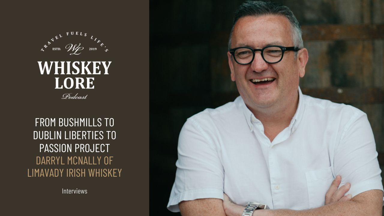 Ep. 76 - From Bushmills to Dublin Liberties to His Passion Project