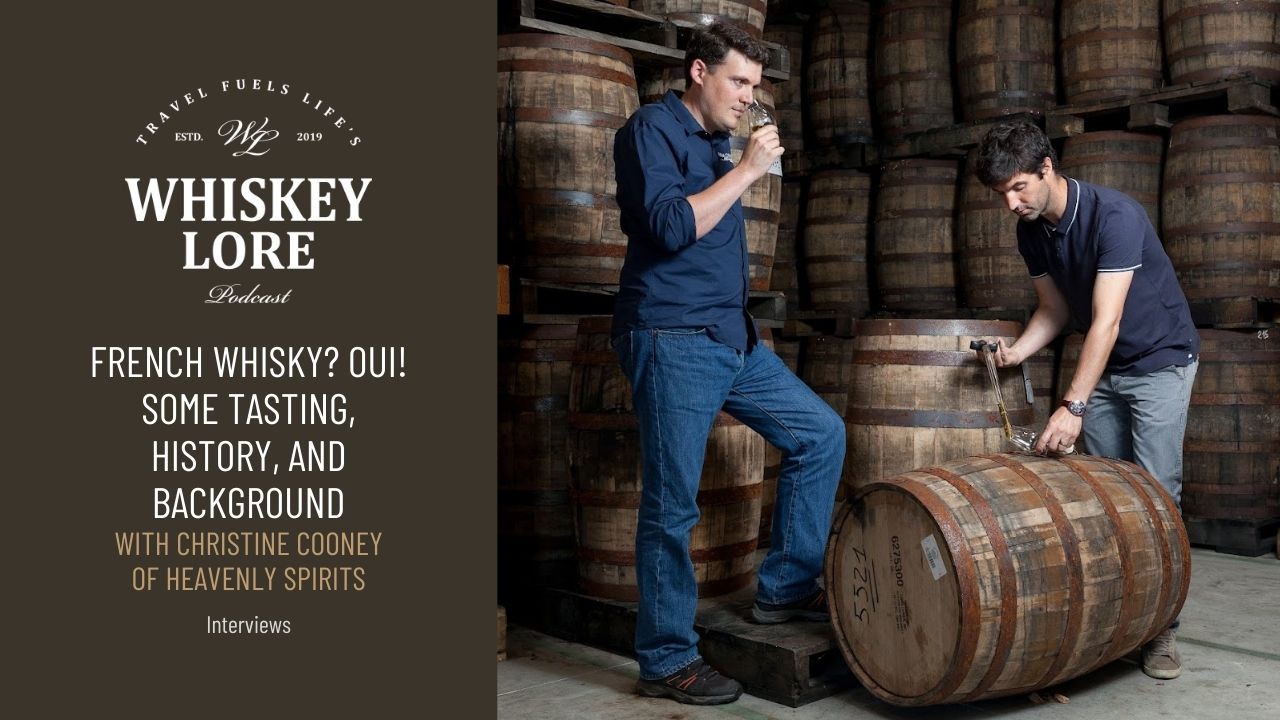 Ep. 61 - French Whisky with Christine Cooney of Heavenly Spirits