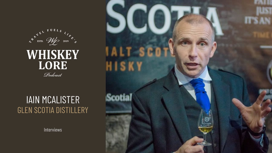 Ep. 38 - Glen Scotia Distillery's Iain McAlister