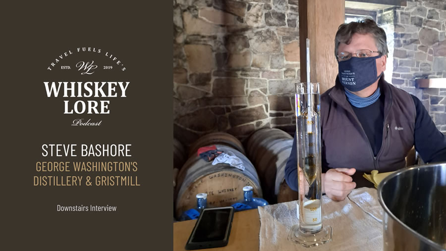 Ep. 20 - Steve Bashore of George Washington's Distillery (Downstairs)