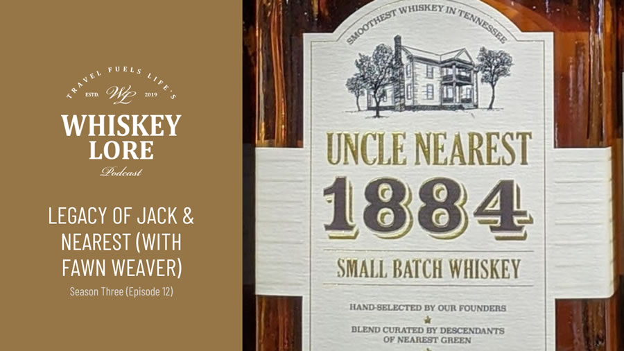 The Legacy of Jack Daniel and Uncle Nearest (feat Fawn Weaver)